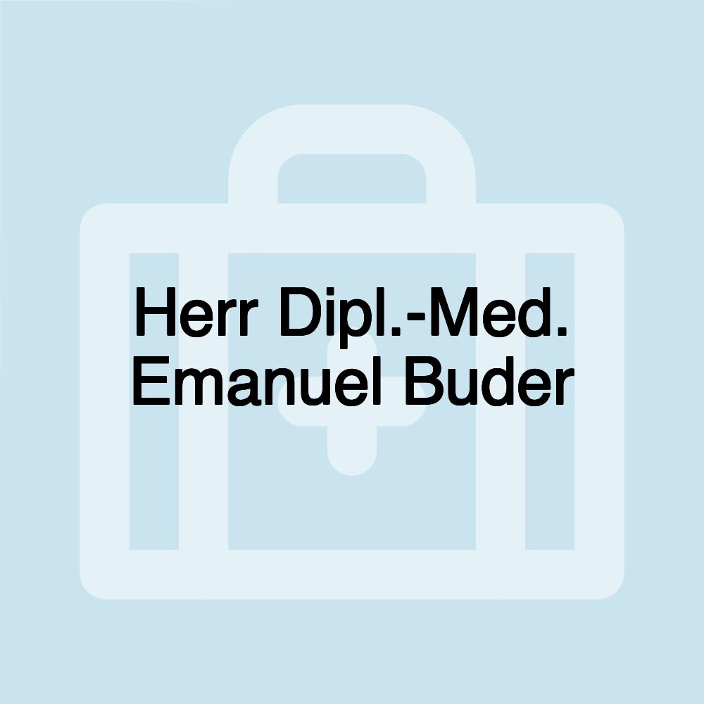 Herr Dipl.-Med. Emanuel Buder