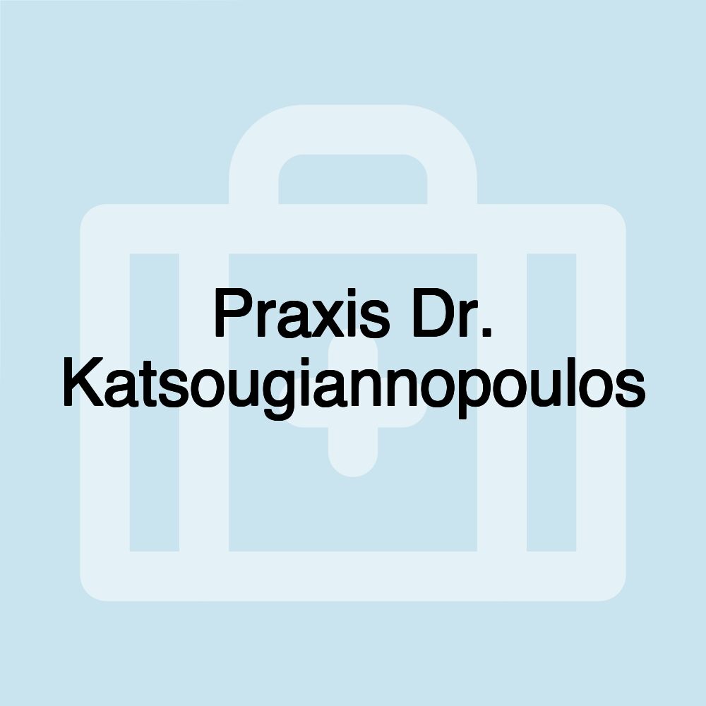 Praxis Dr. Katsougiannopoulos