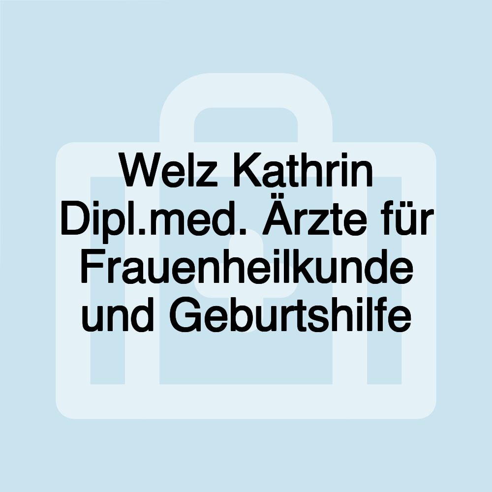 Welz Kathrin Dipl.med. Ärzte für Frauenheilkunde und Geburtshilfe