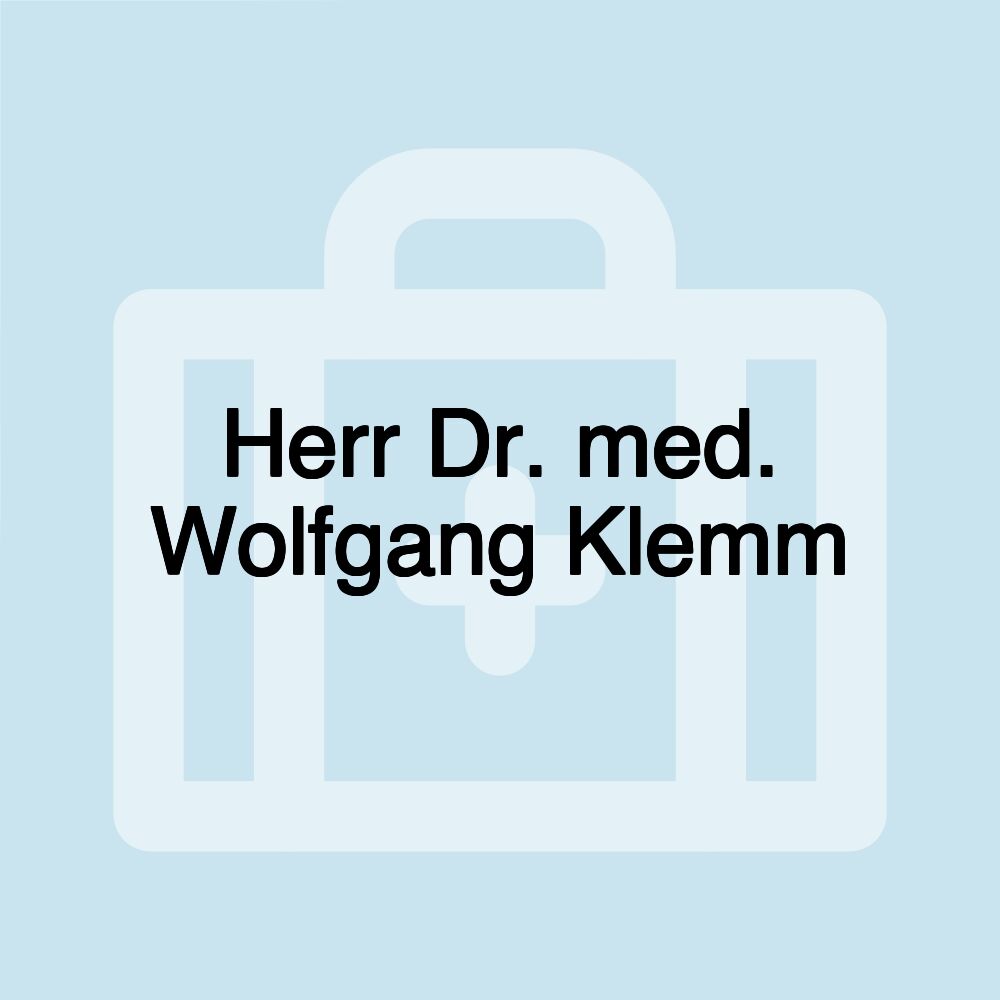 Herr Dr. med. Wolfgang Klemm