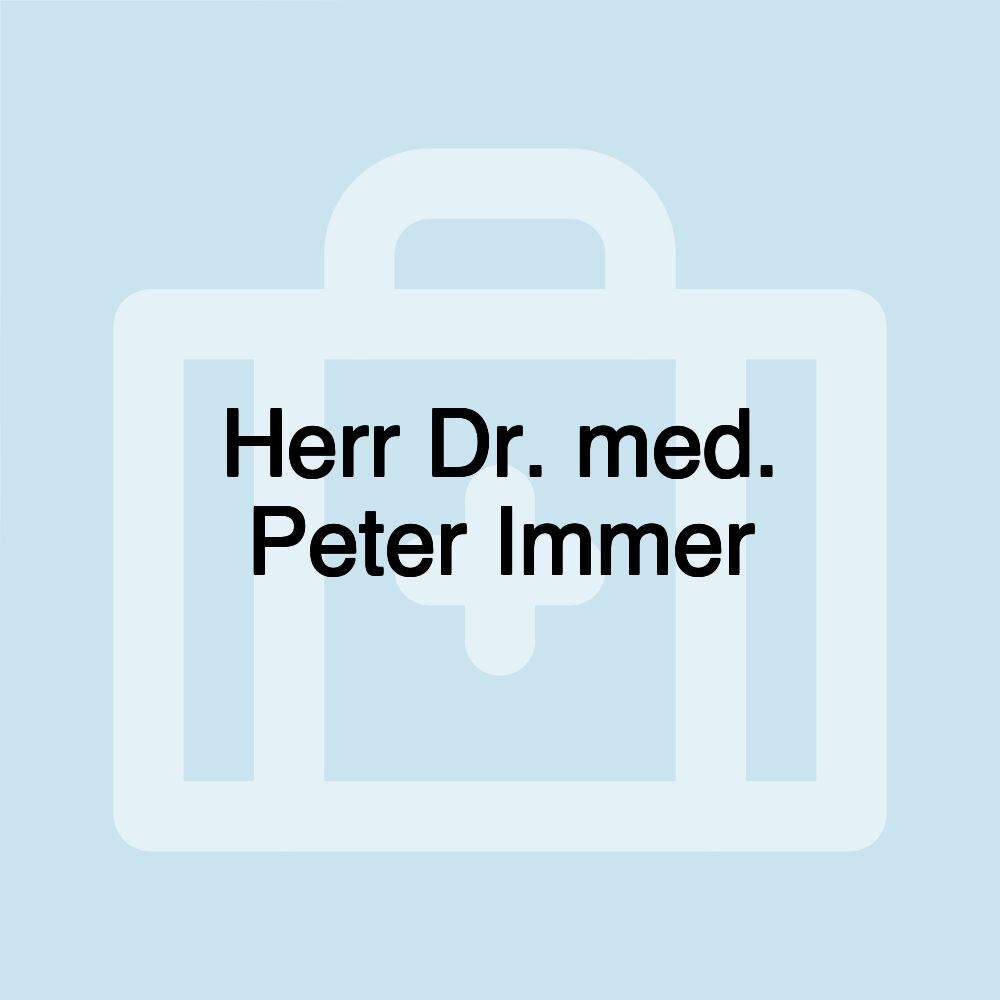 Herr Dr. med. Peter Immer