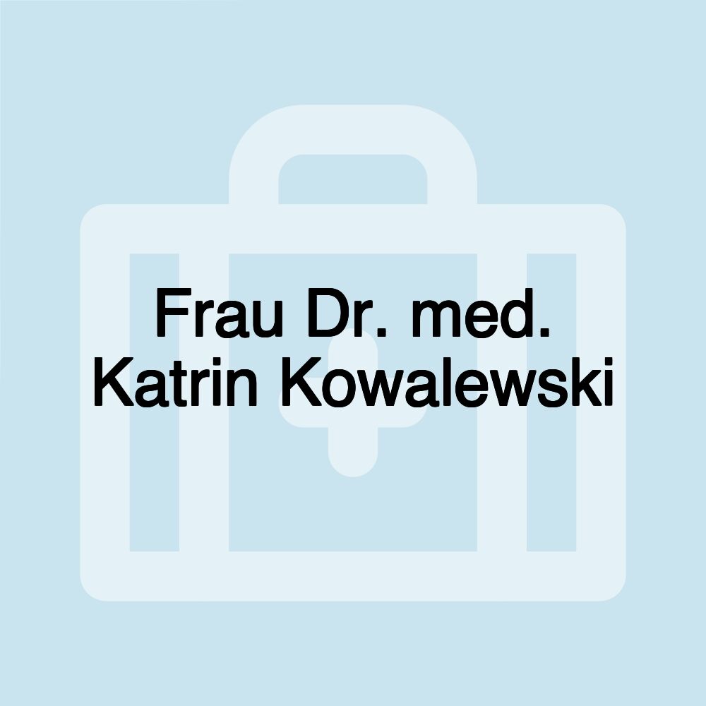 Frau Dr. med. Katrin Kowalewski