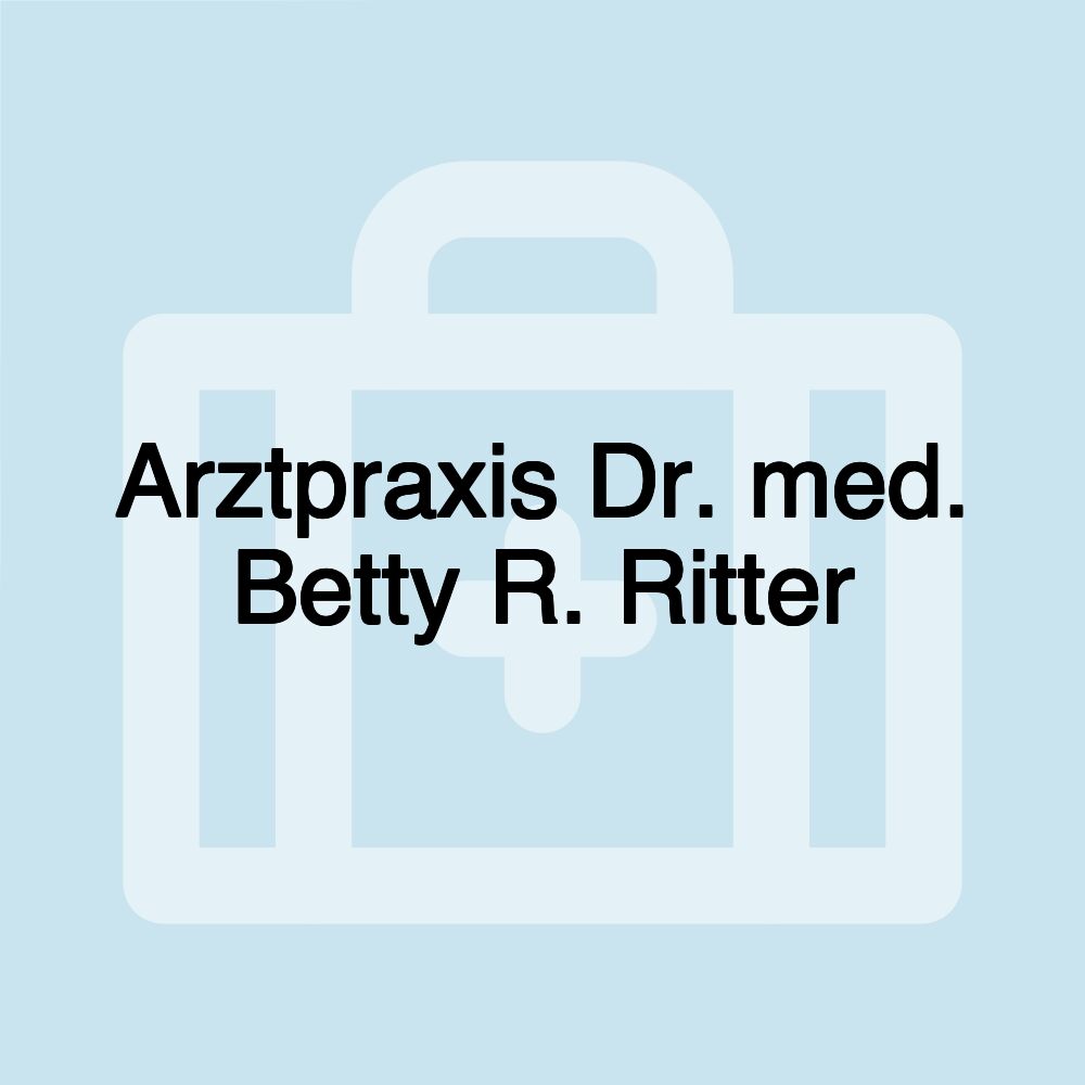 Arztpraxis Dr. med. Betty R. Ritter