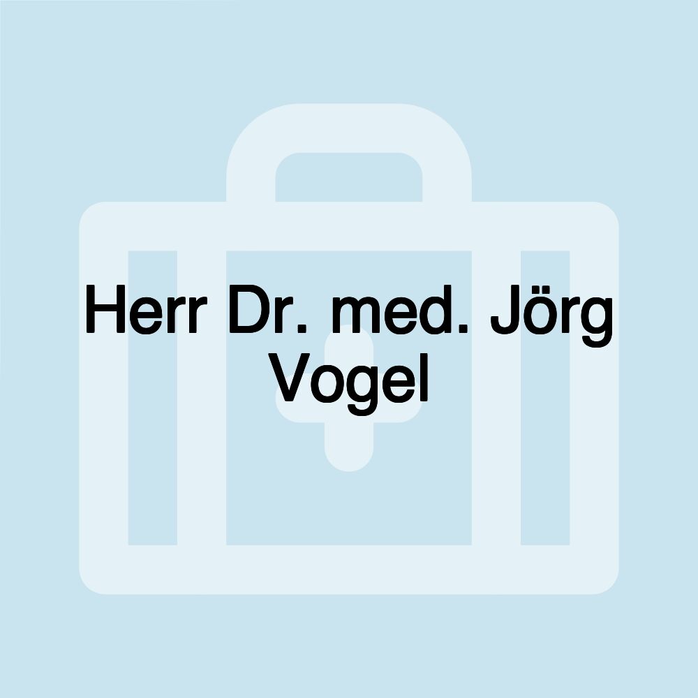 Herr Dr. med. Jörg Vogel