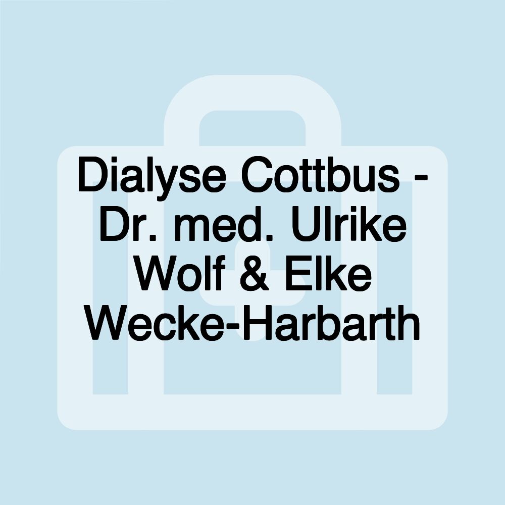 Dialyse Cottbus - Dr. med. Ulrike Wolf & Elke Wecke-Harbarth