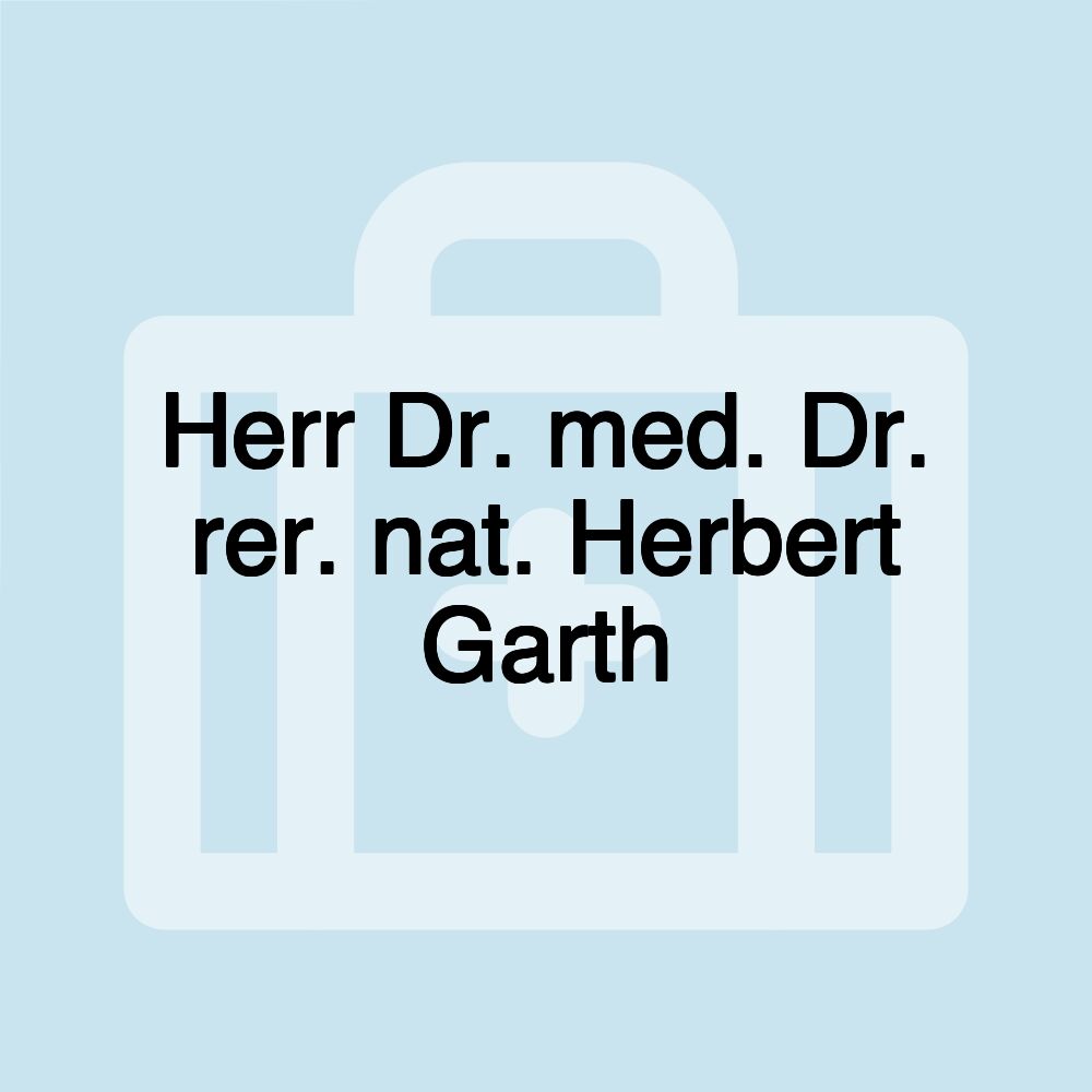 Herr Dr. med. Dr. rer. nat. Herbert Garth