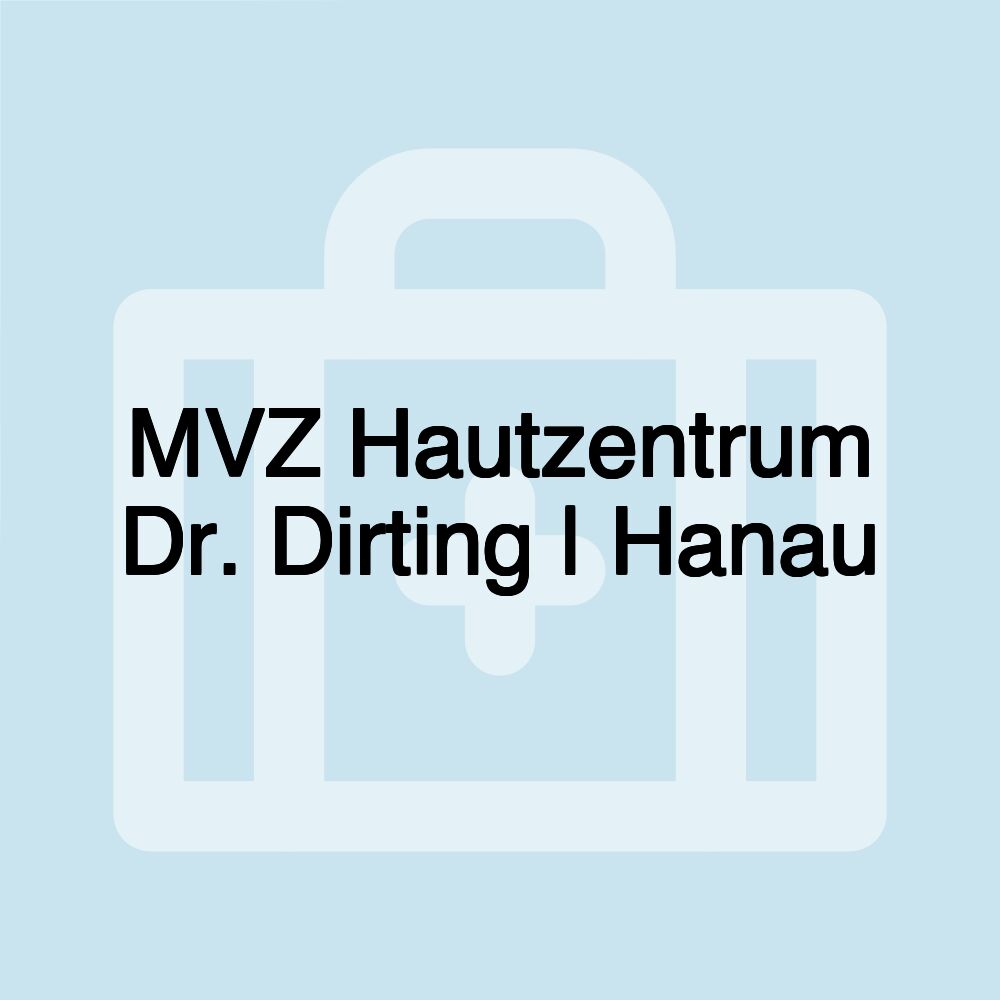 MVZ Hautzentrum Dr. Dirting | Hanau