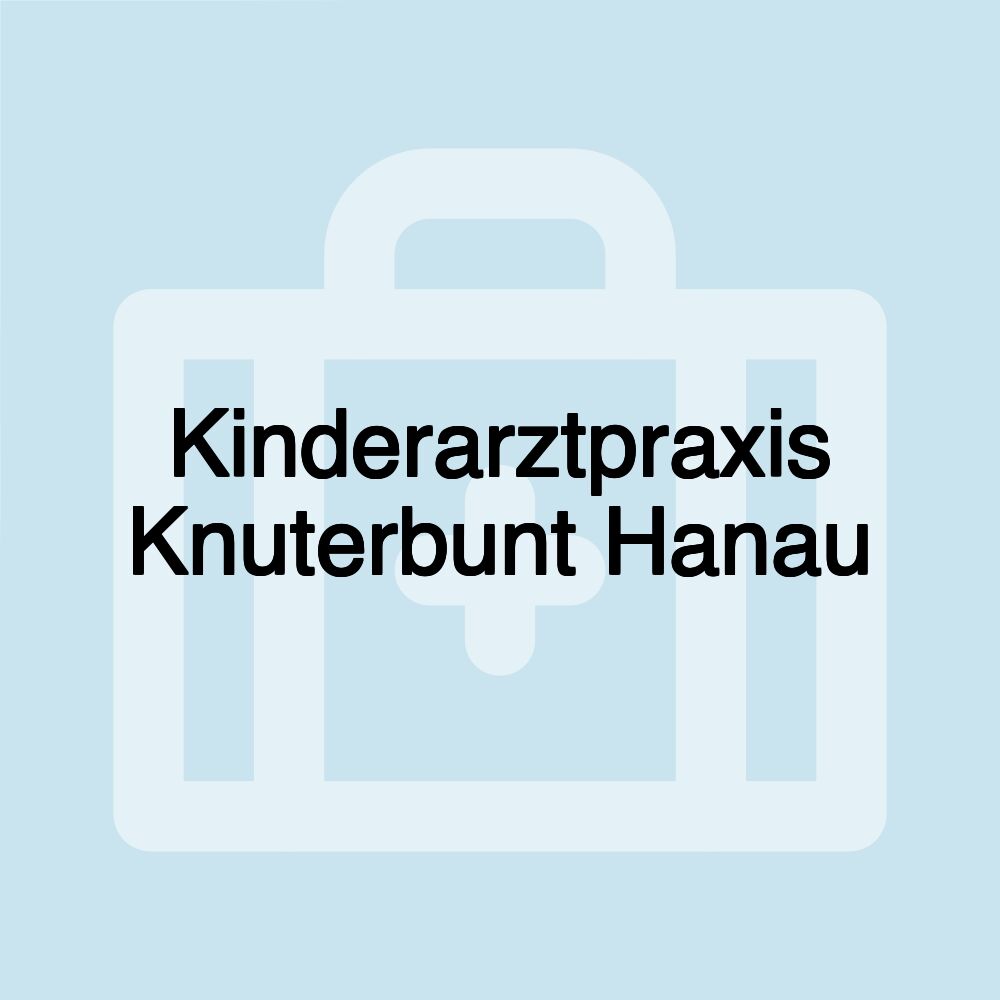 Kinderarztpraxis Knuterbunt Hanau