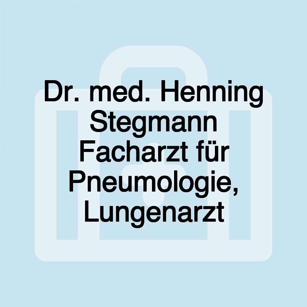 Dr. med. Henning Stegmann Facharzt für Pneumologie, Lungenarzt