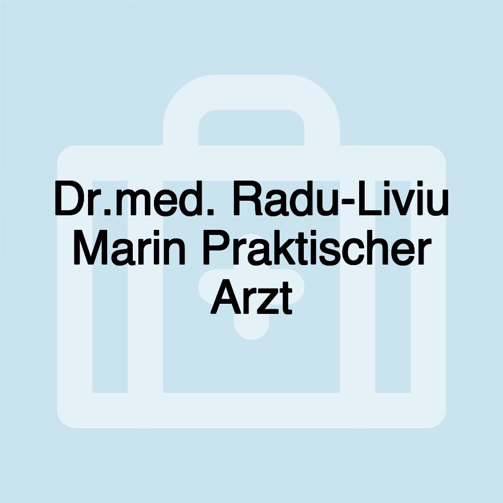 Dr.med. Radu-Liviu Marin Praktischer Arzt