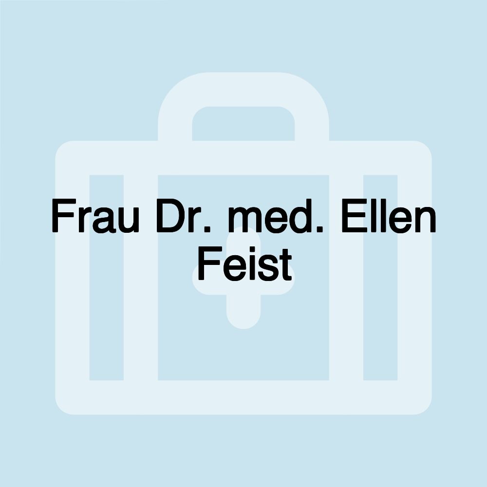 Frau Dr. med. Ellen Feist