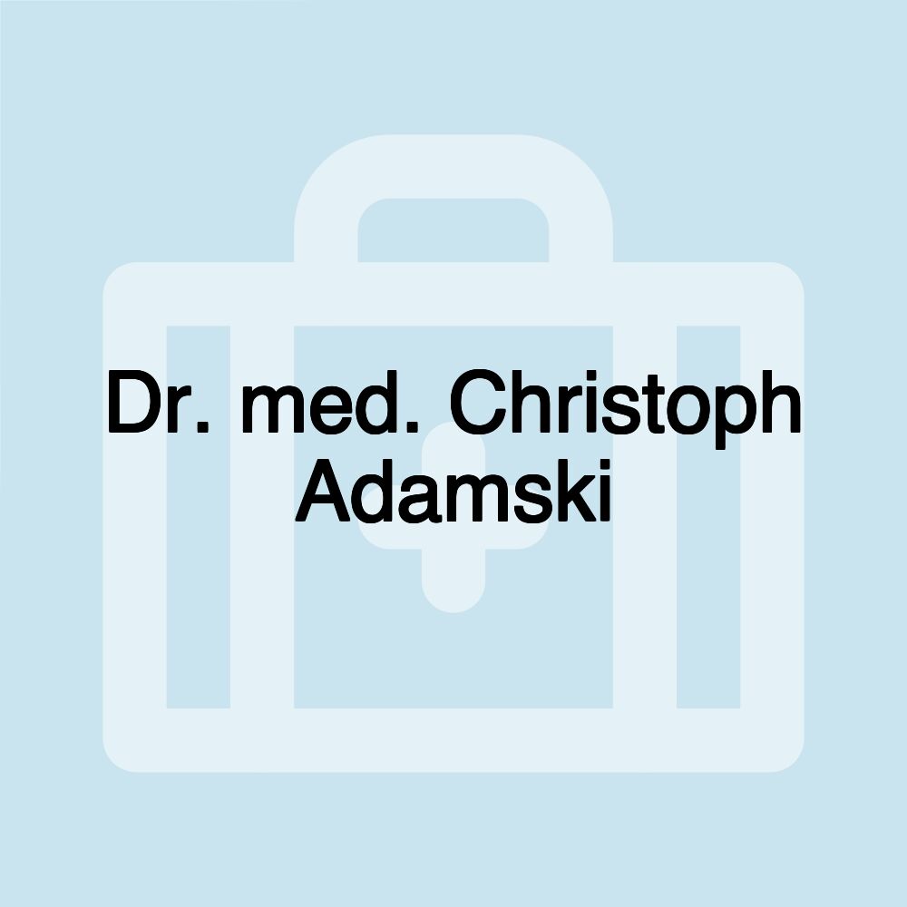 Dr. med. Christoph Adamski