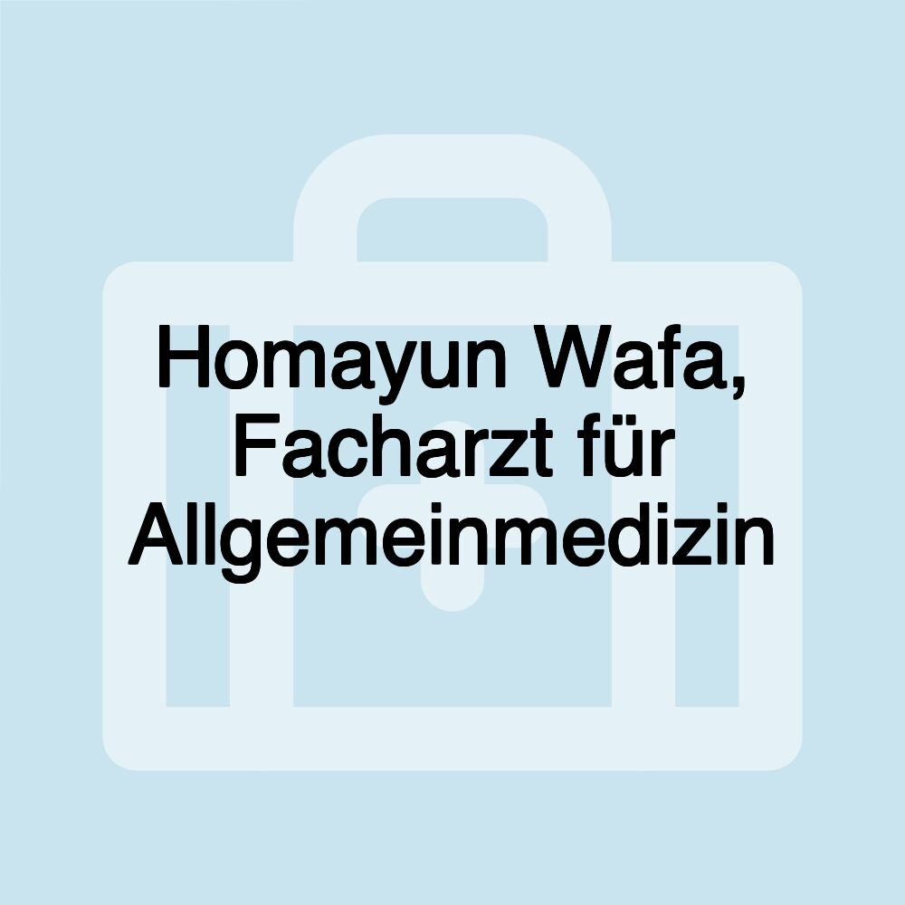 Homayun Wafa, Facharzt für Allgemeinmedizin