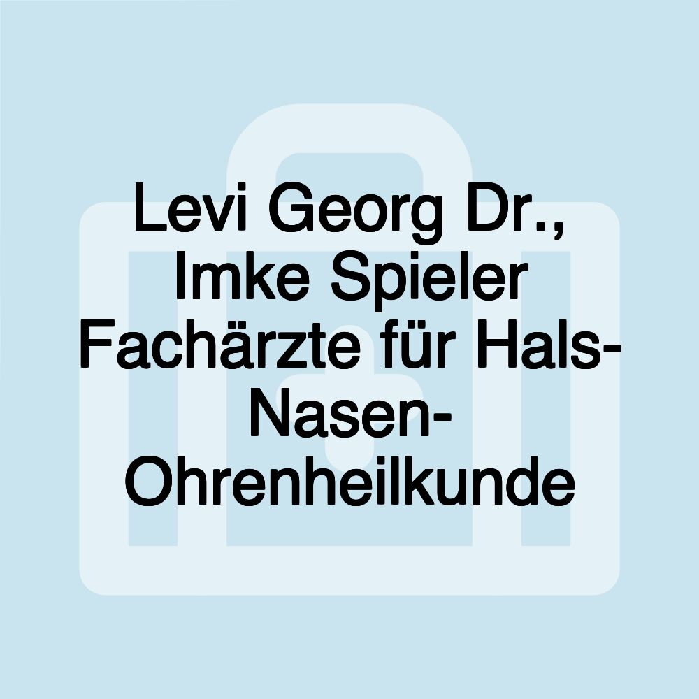 Levi Georg Dr., Imke Spieler Fachärzte für Hals- Nasen- Ohrenheilkunde