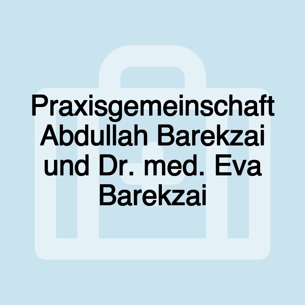 Praxisgemeinschaft Abdullah Barekzai und Dr. med. Eva Barekzai