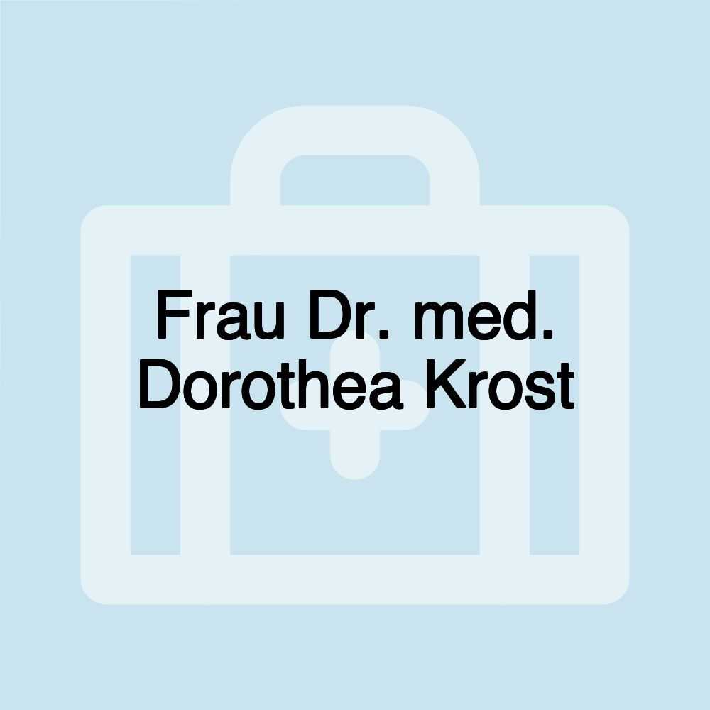 Frau Dr. med. Dorothea Krost