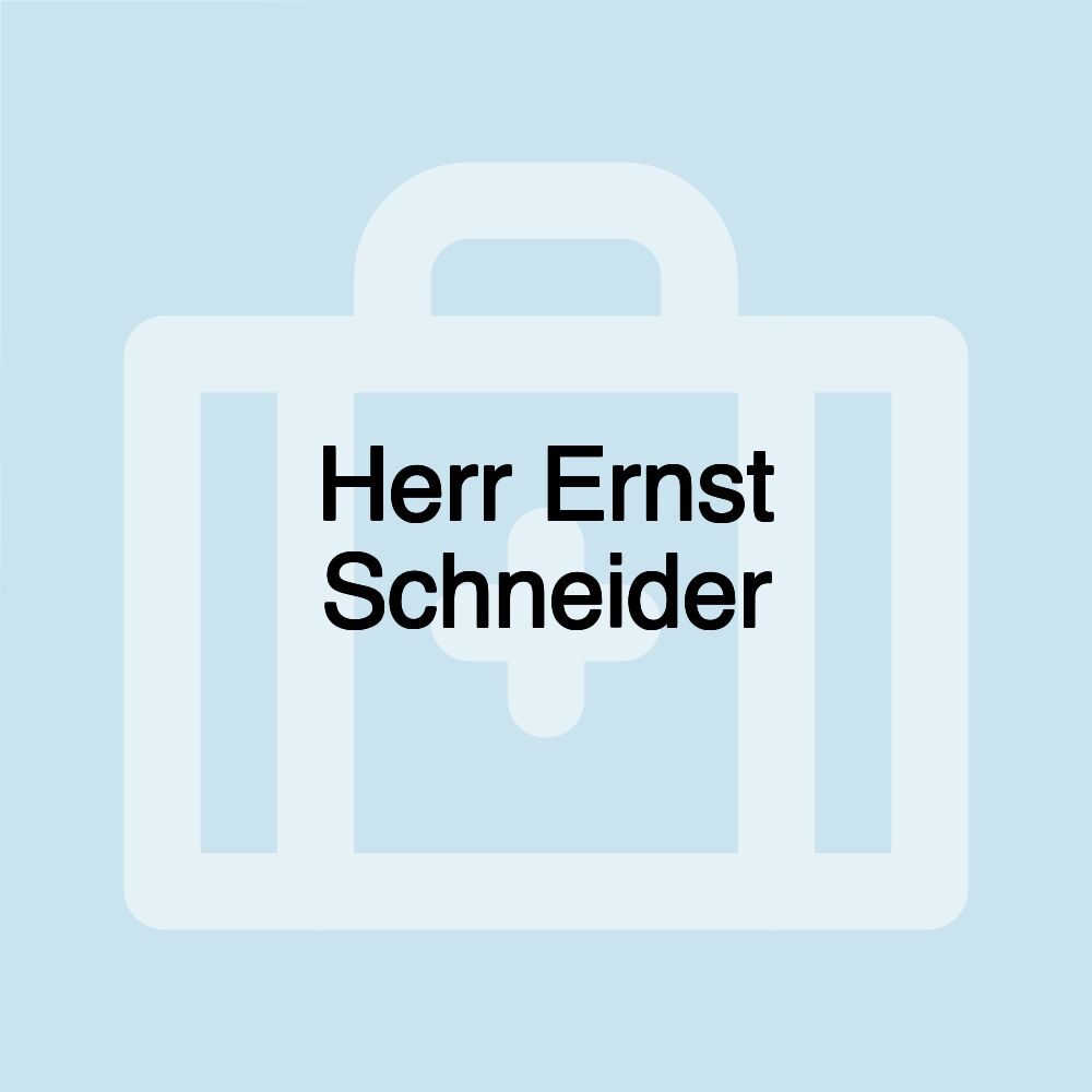 Herr Ernst Schneider