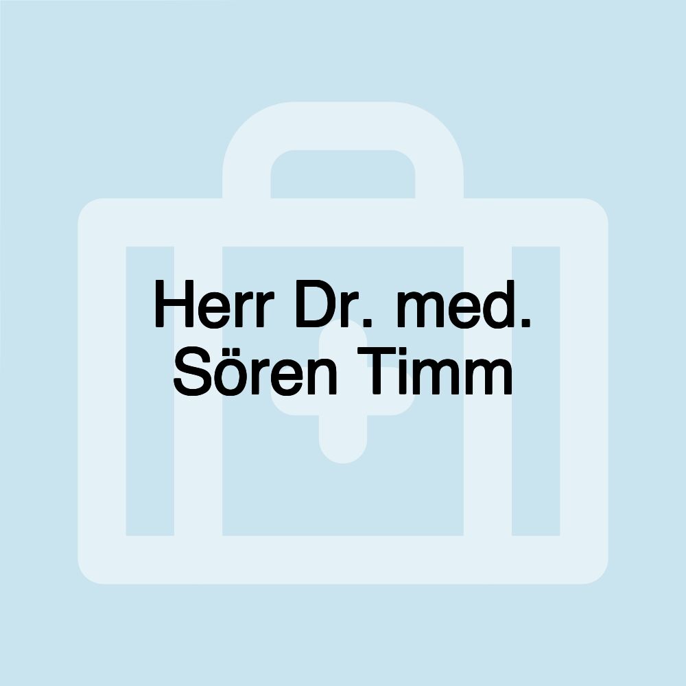 Herr Dr. med. Sören Timm