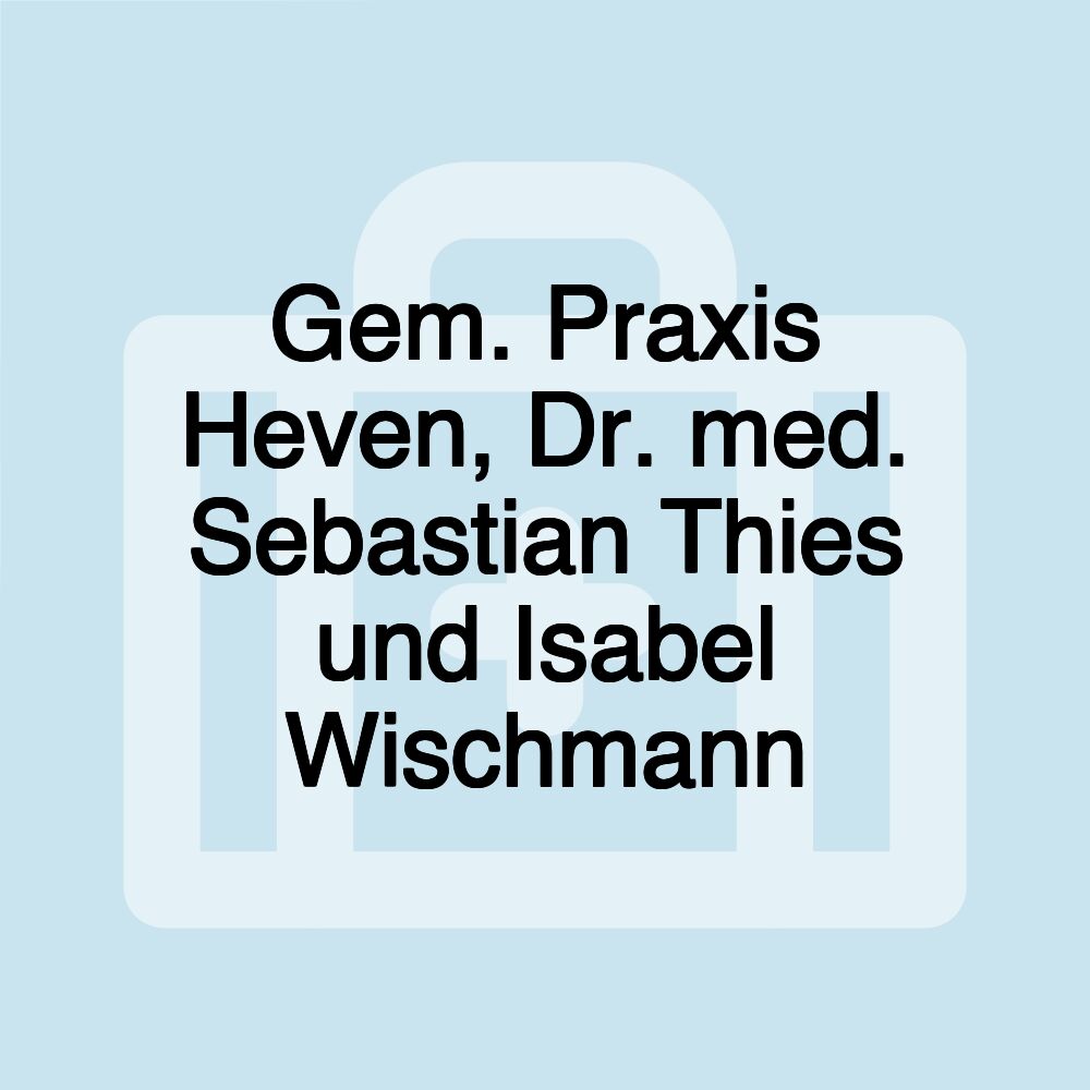 Gem. Praxis Heven, Dr. med. Sebastian Thies und Isabel Wischmann