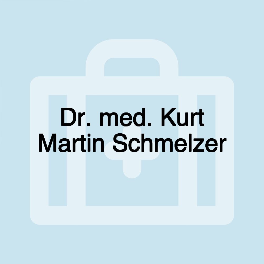 Dr. med. Kurt Martin Schmelzer