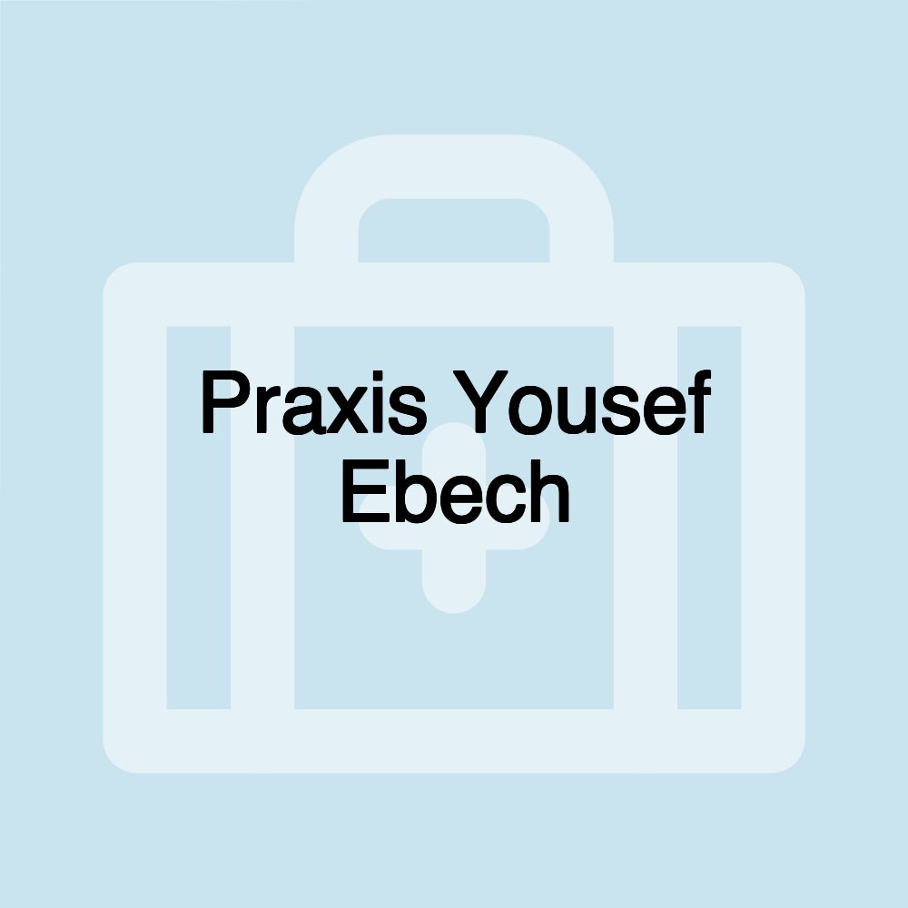 Praxis Yousef Ebech