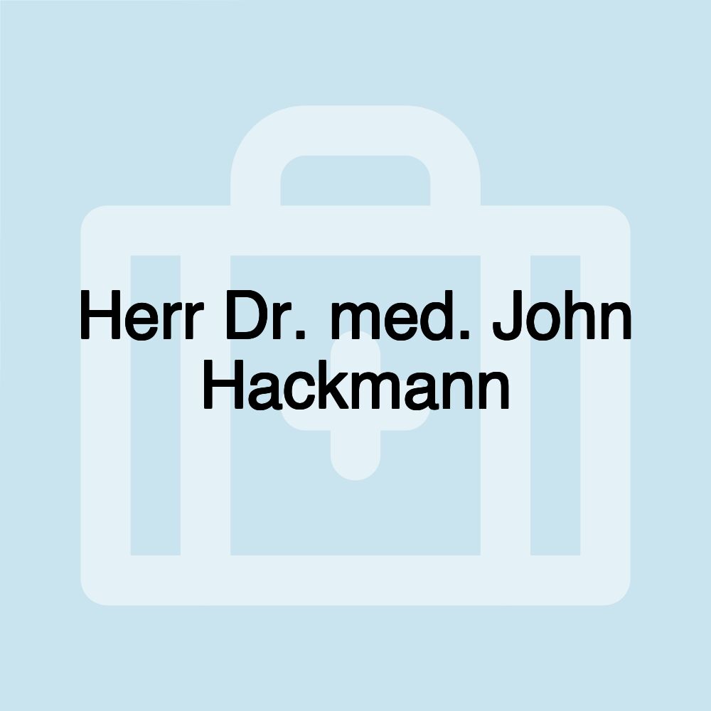 Herr Dr. med. John Hackmann