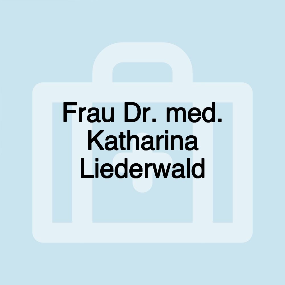 Frau Dr. med. Katharina Liederwald