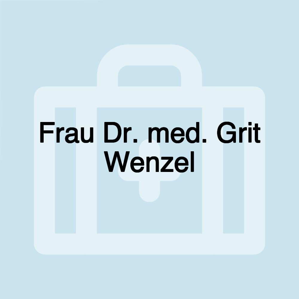 Frau Dr. med. Grit Wenzel