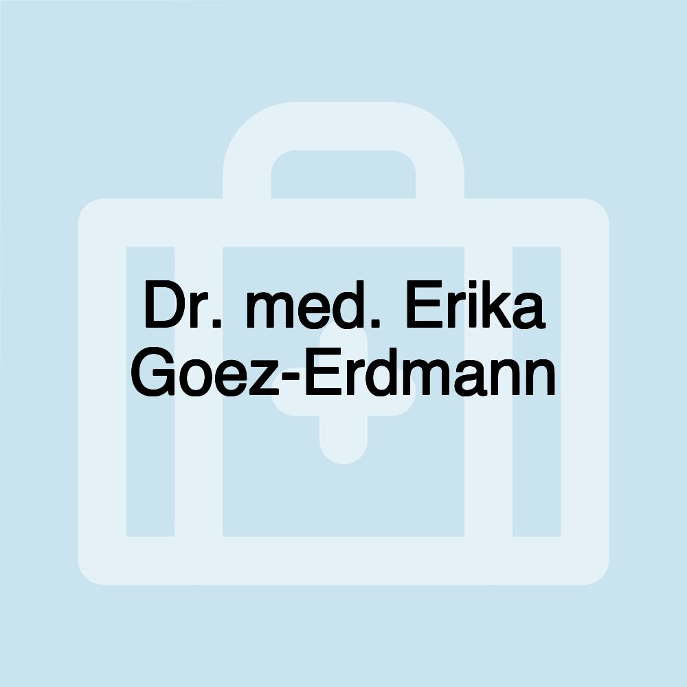 Dr. med. Erika Goez-Erdmann