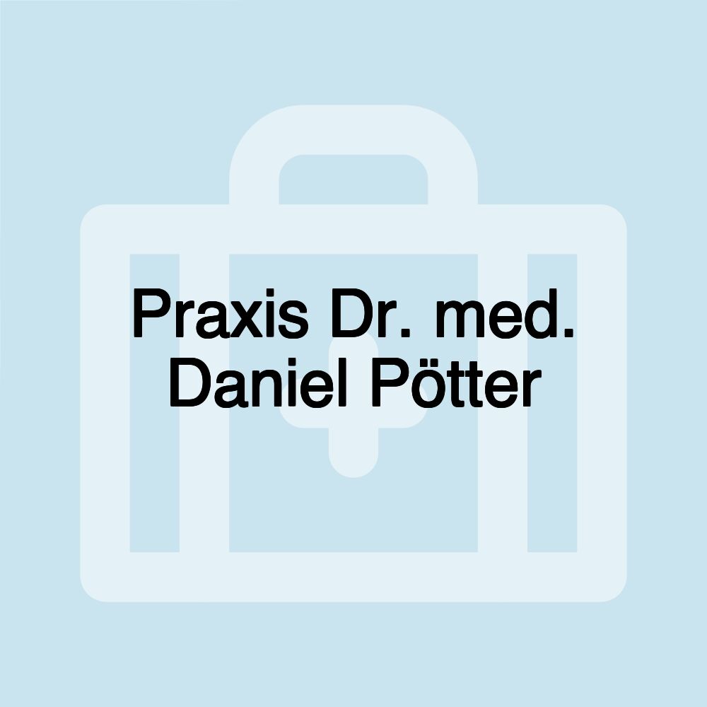 Praxis Dr. med. Daniel Pötter