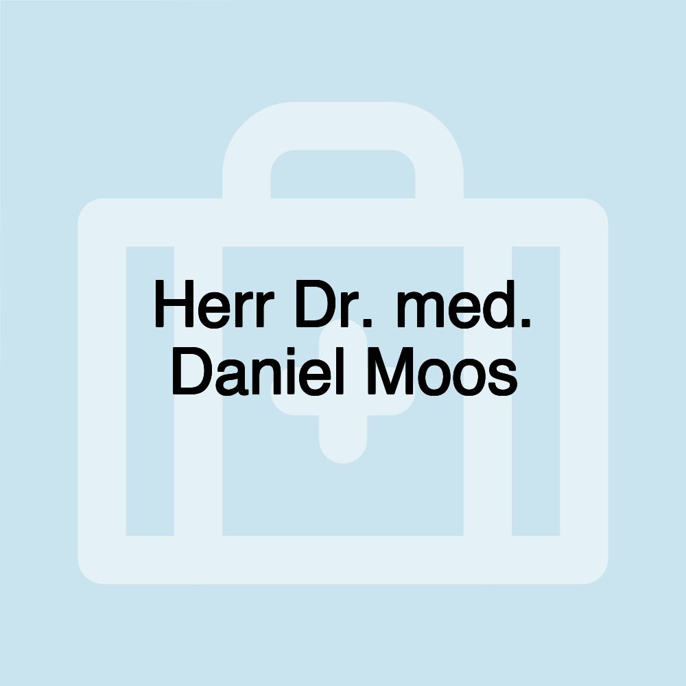 Herr Dr. med. Daniel Moos