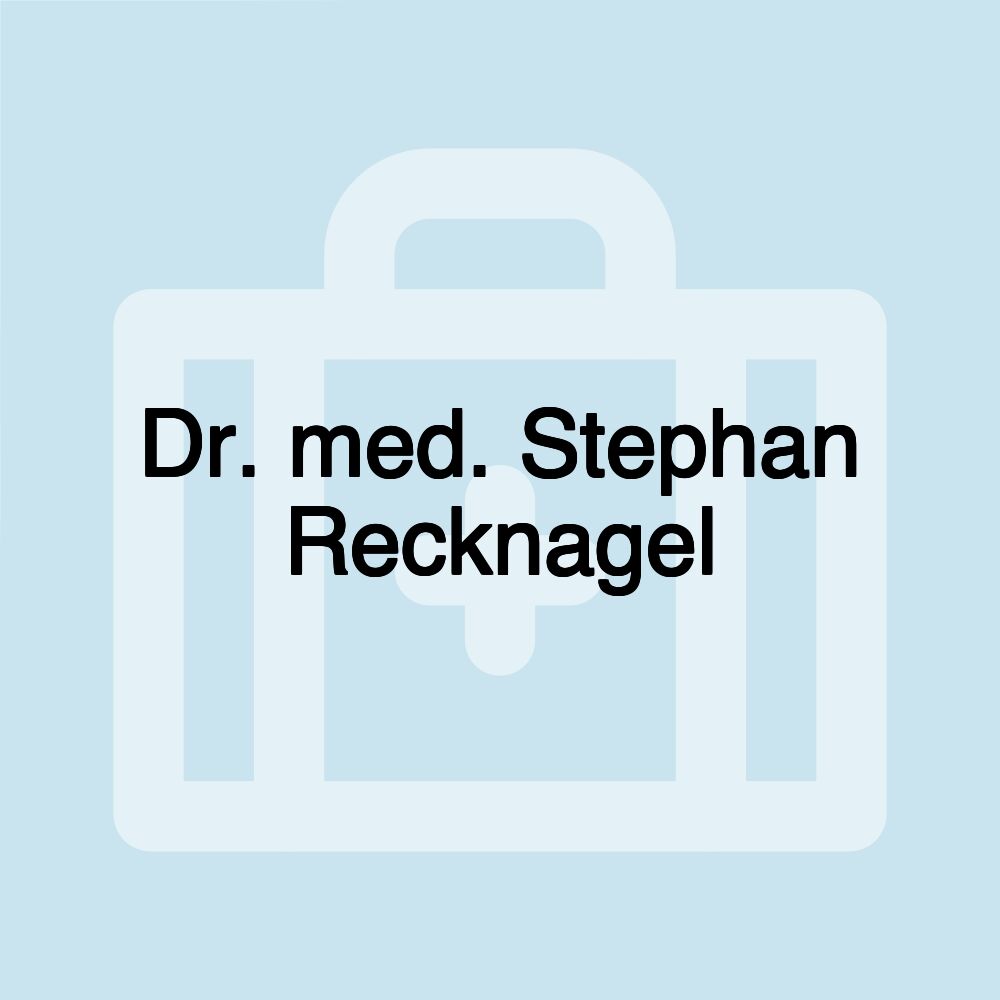 Dr. med. Stephan Recknagel