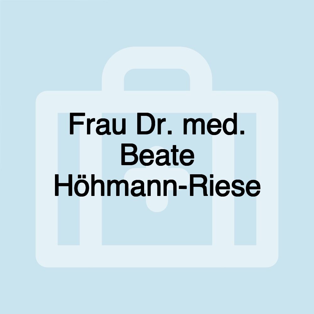 Frau Dr. med. Beate Höhmann-Riese