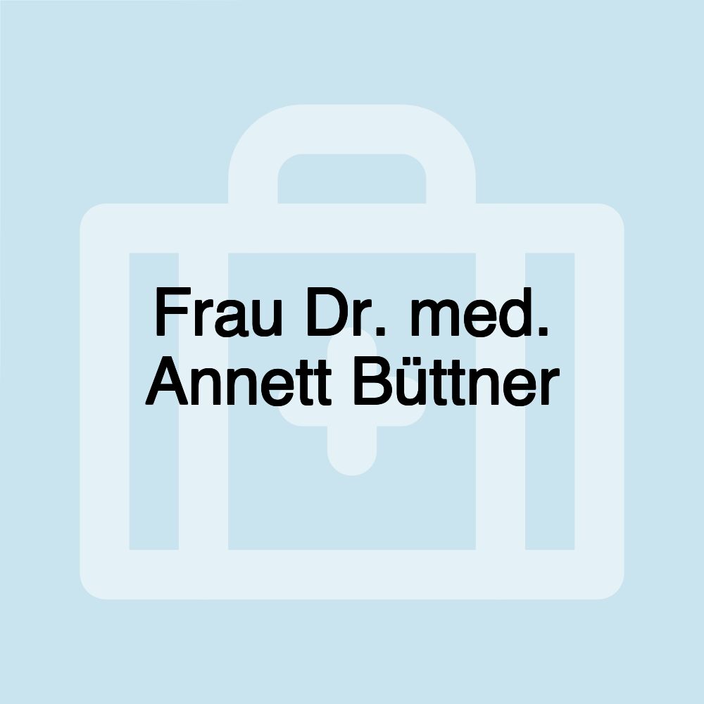 Frau Dr. med. Annett Büttner