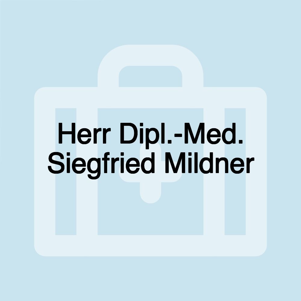 Herr Dipl.-Med. Siegfried Mildner