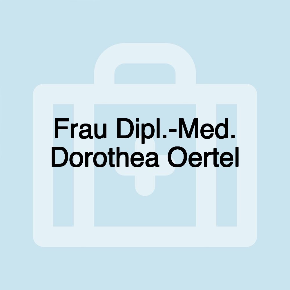 Frau Dipl.-Med. Dorothea Oertel