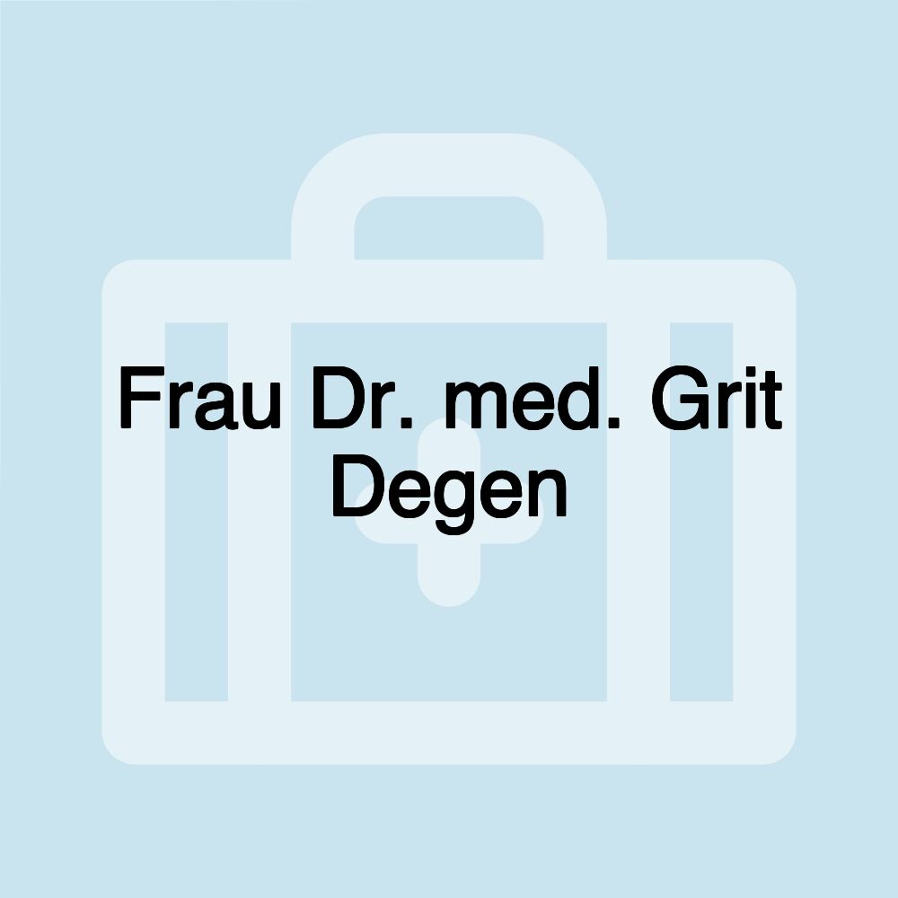 Frau Dr. med. Grit Degen