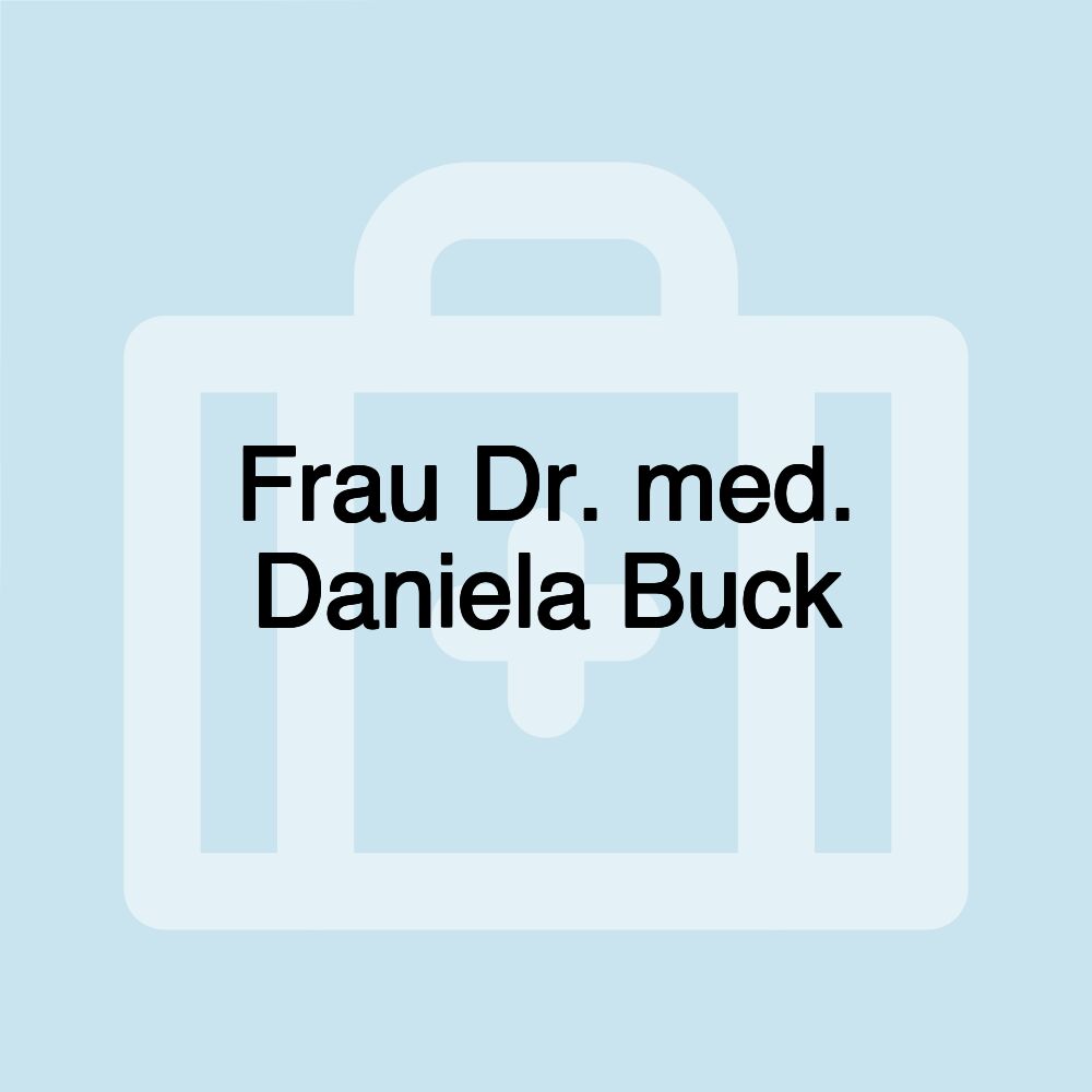 Frau Dr. med. Daniela Buck