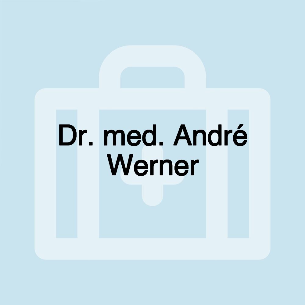 Dr. med. André Werner