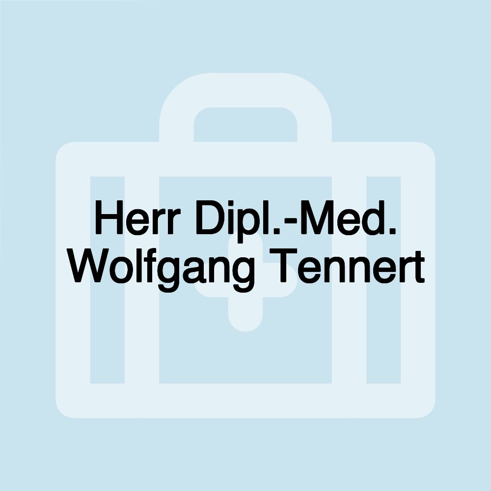 Herr Dipl.-Med. Wolfgang Tennert