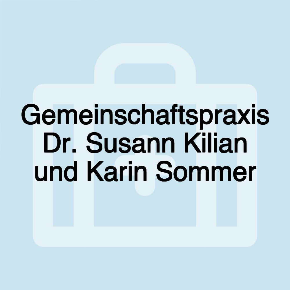 Gemeinschaftspraxis Dr. Susann Kilian und Karin Sommer