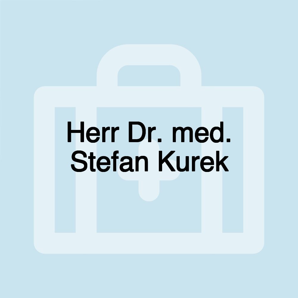 Herr Dr. med. Stefan Kurek