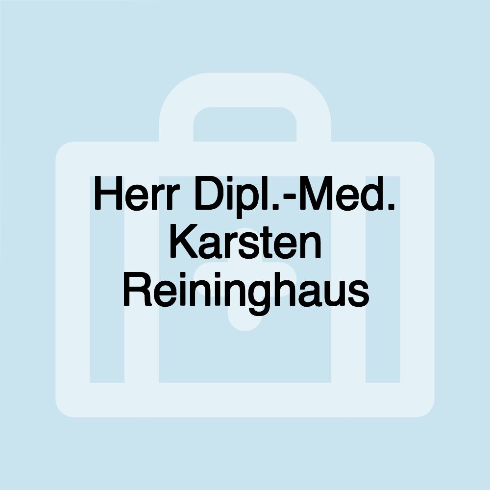 Herr Dipl.-Med. Karsten Reininghaus