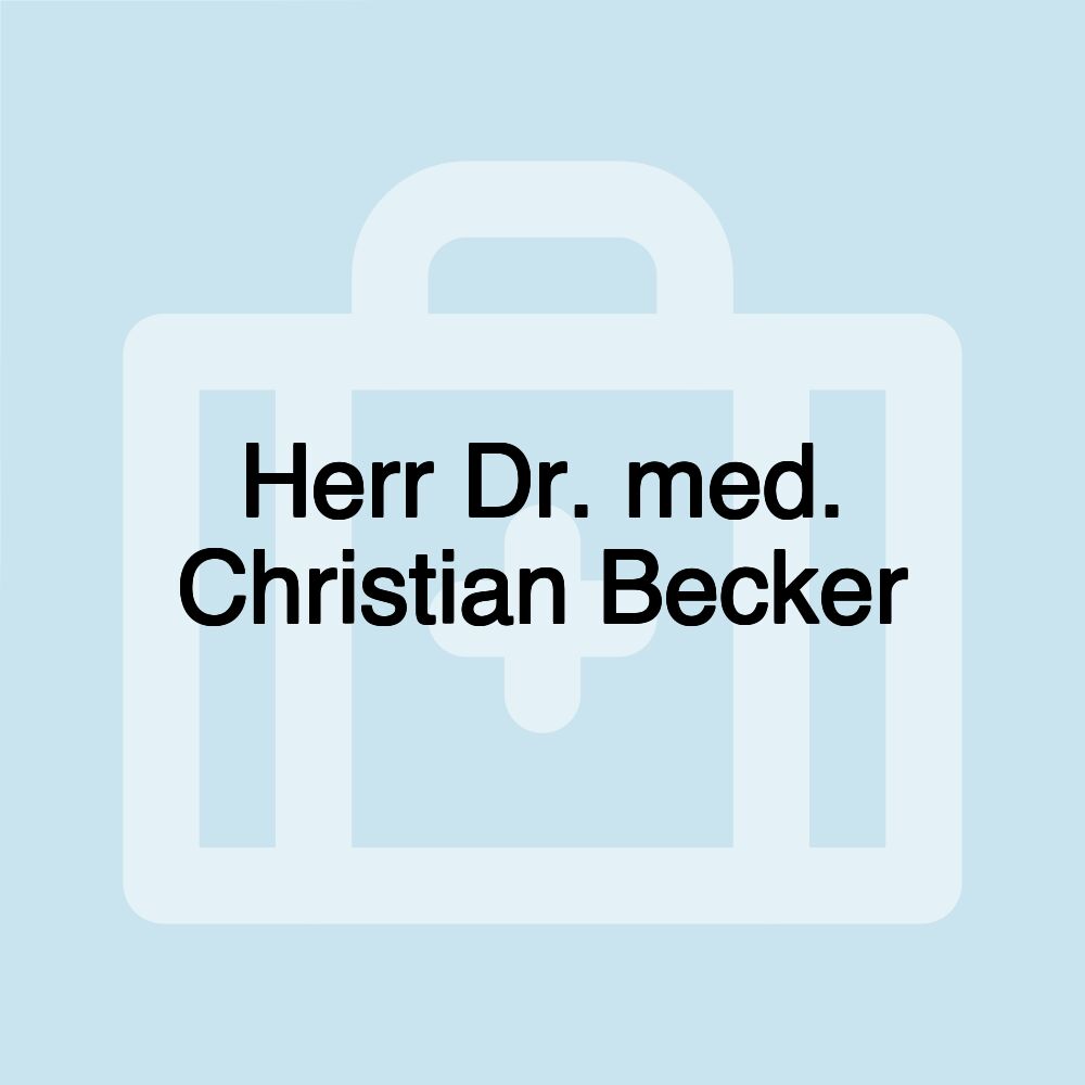 Herr Dr. med. Christian Becker