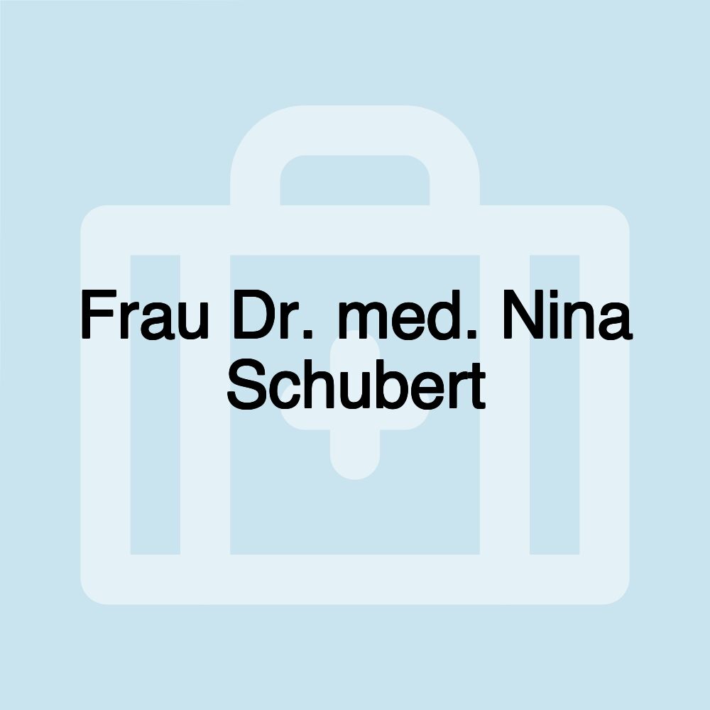 Frau Dr. med. Nina Schubert