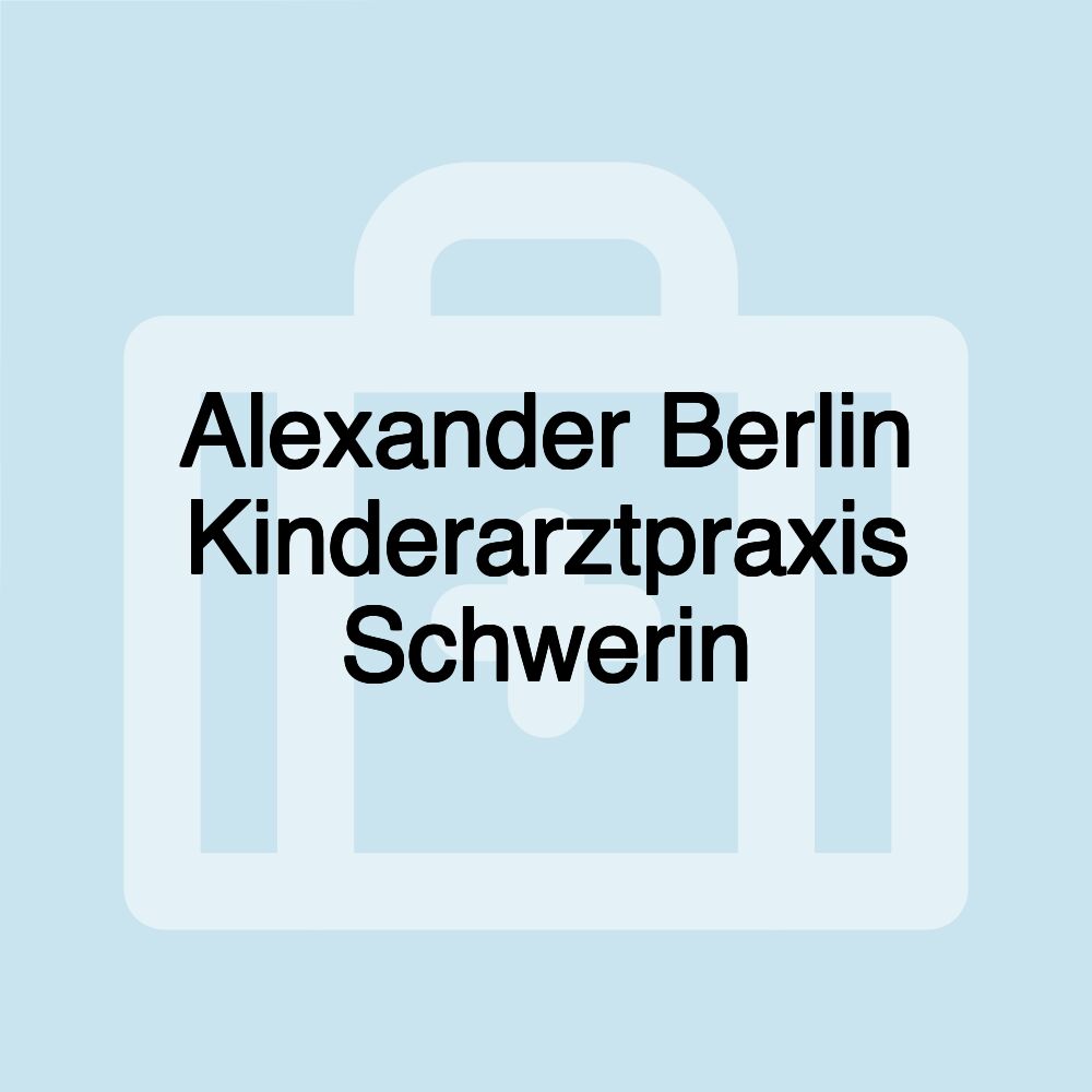 Alexander Berlin Kinderarztpraxis Schwerin