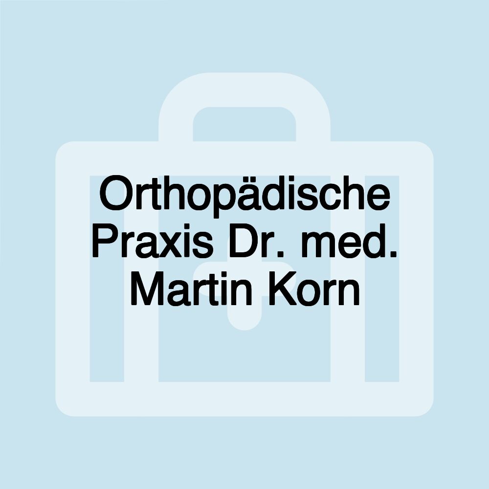 Orthopädische Praxis Dr. med. Martin Korn