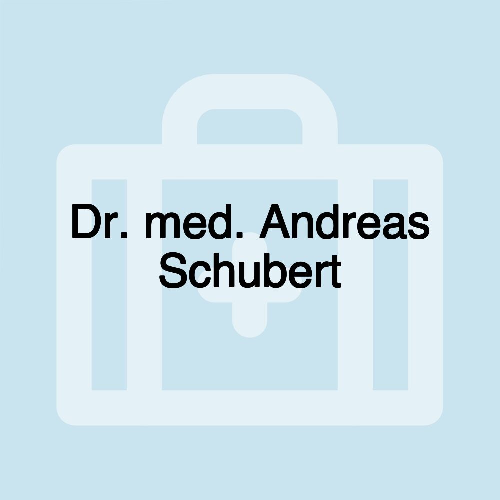 Dr. med. Andreas Schubert