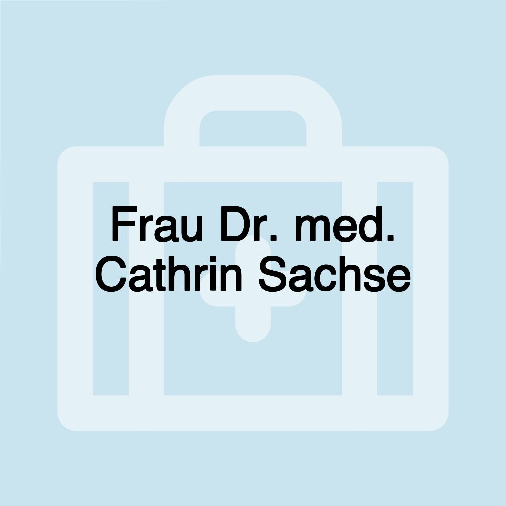 Frau Dr. med. Cathrin Sachse