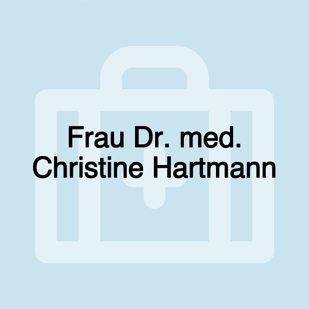 Frau Dr. med. Christine Hartmann